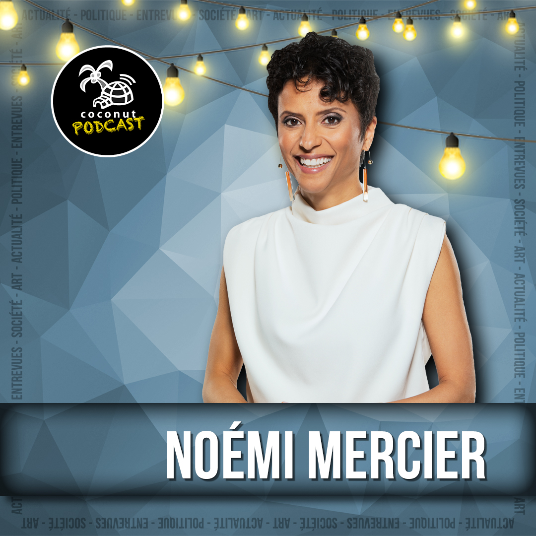 Coconut Podcast - Entrevue avec Noémi Mercier